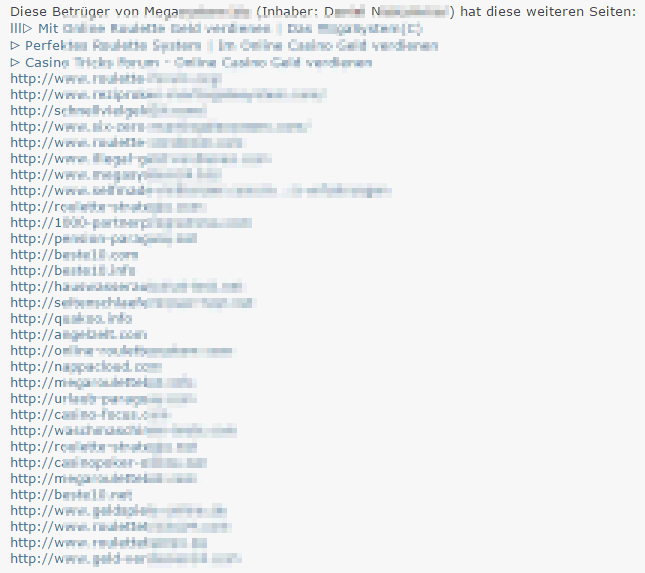 Die Auflistung von Roulettesystemseiten, die Mega Gewinne beim Roulette versprechen und dabei zu extreme Verlustrisiken anstiften, wurde unkenntlich gemacht. Es knnte sich durchaus auch um eine gezielte Spam-Aktion handeln, die nur als kritischer Beitrag getarnt ist.